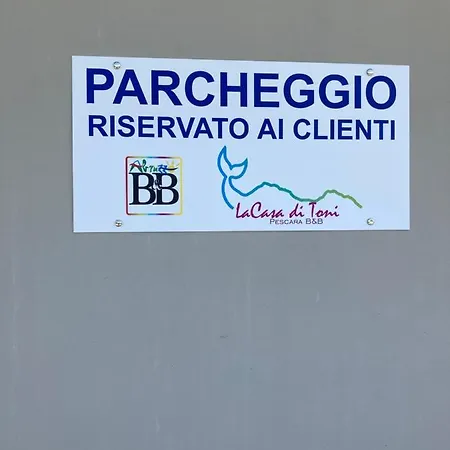 La Casa Di Toni * Pescara